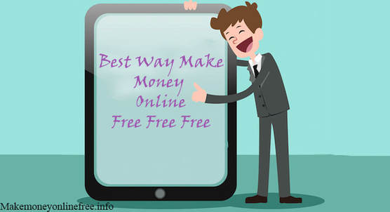 best way to make money online free